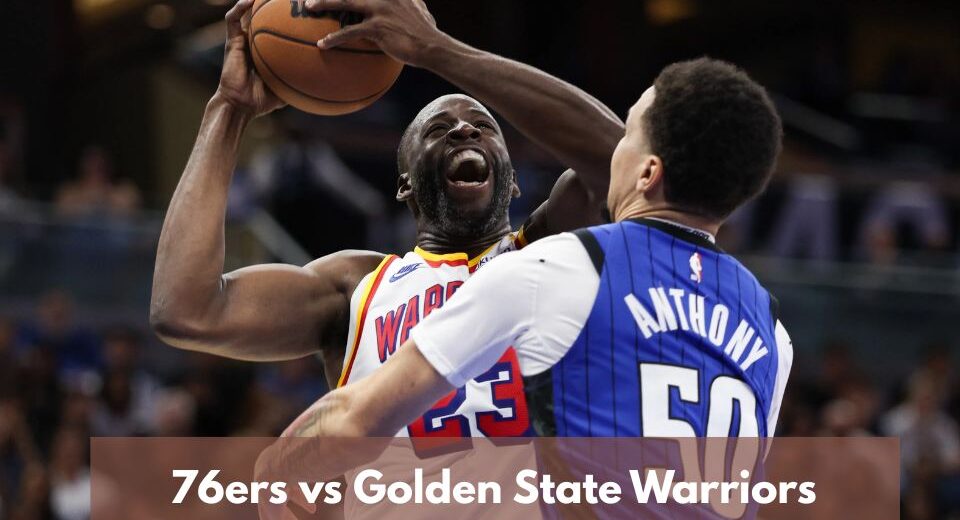 76ers vs Golden State Warriors